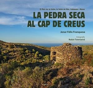 PEDRA SECA AL CAP DE CREUS, LA | 9788418096525 | FÈLIX FRANQUESA, JENAR | Llibreria Drac - Librería de Olot | Comprar libros en catalán y castellano online