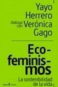 ECO-FEMINISMOS | 9788418826948 | HERRERO, YAYO; GAGO, VERÓNICA | Llibreria Drac - Librería de Olot | Comprar libros en catalán y castellano online