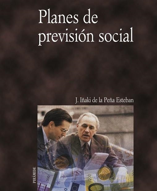 PLANES DE PREVISION SOCIAL | 9788436815061 | PEÑA, J. IÑAKI DE LA | Llibreria Drac - Librería de Olot | Comprar libros en catalán y castellano online