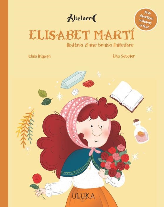ELISABET MARTÍ. HISTÒRIA D'UNA BRUIXA LLUITADORA | 9788419190147 | IRIGOIEN, OLAIA; SABATER, ELSA | Llibreria Drac - Librería de Olot | Comprar libros en catalán y castellano online