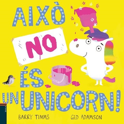 AIXÒ NO ÉS UN UNICORN! | 9788447949328 | TIMMS, BARRY | Llibreria Drac - Librería de Olot | Comprar libros en catalán y castellano online