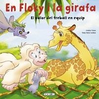 EN FLOKY I LA GIRAFA. EL VALOR DEL TREBALL EN EQUIP | 9788499135458 | TUNE, ADA | Llibreria Drac - Librería de Olot | Comprar libros en catalán y castellano online