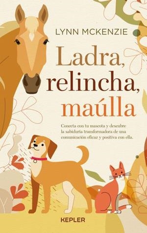 LADRA, RELINCHA, MAÚLLA (CONECTA CON TU MASCOTA) | 9788416344796 | MCKENZIE, LYNN | Llibreria Drac - Llibreria d'Olot | Comprar llibres en català i castellà online