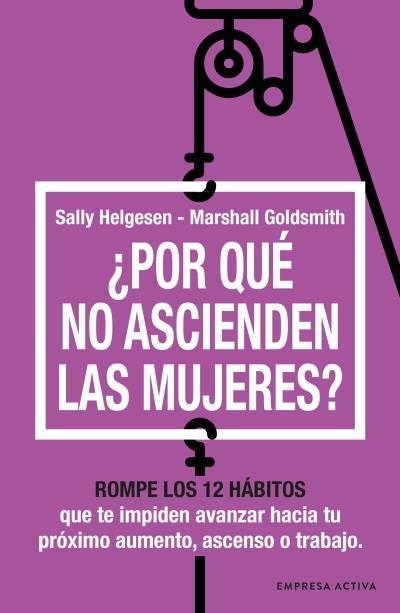 ¿POR QUÉ NO ASCIENDEN LAS MUJERES? | 9788416997763 | HELGESEN, SALLY/GOLDSMITH, MARSHALL | Llibreria Drac - Librería de Olot | Comprar libros en catalán y castellano online