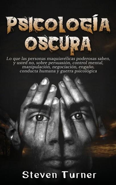 PSICOLOGÍA OSCURA | 9781950924578 | TURNER, STEVEN | Llibreria Drac - Librería de Olot | Comprar libros en catalán y castellano online