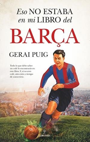 ESO NO ESTABA EN MI LIBRO DEL BARÇA | 9788411316477 | PUIG, GERAI | Llibreria Drac - Llibreria d'Olot | Comprar llibres en català i castellà online