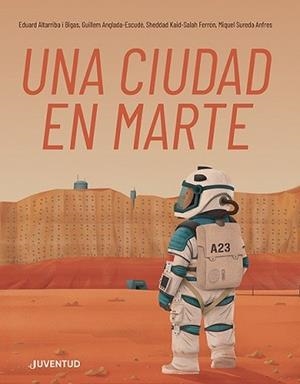 CIUDAD EN MARTE, UNA | 9788426148346 | KAID-SALAH FERRÓN, SHEDDAD; SUREDA, MIQUEL; ANGLADA-ESCUDÉ , GUILLEM | Llibreria Drac - Librería de Olot | Comprar libros en catalán y castellano online