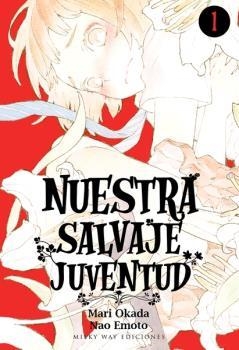 NUESTRA SALVAJE JUVENTUD 01 | 9788417820251 | OKADA, MARI; EMOTO, NAO | Llibreria Drac - Librería de Olot | Comprar libros en catalán y castellano online