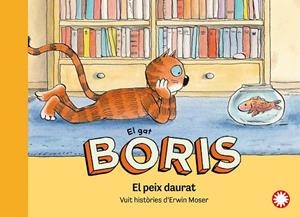 PEIX DAURAT, EL (GAT BORIS) | 9788419401281 | MOSER, ERWIN | Llibreria Drac - Librería de Olot | Comprar libros en catalán y castellano online