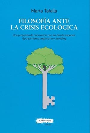 FILOSOFÍA ANTE LA CRISIS ECOLÓGICA | 9788417121563 | TAFALLA GONZÁLEZ, MARTA | Llibreria Drac - Librería de Olot | Comprar libros en catalán y castellano online