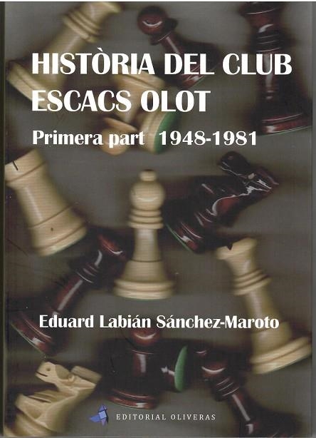 HISTÒRIA DEL CLUB ESCACS OLOT (PRIMERA PART 1948 - 1981) | 9788409494064 | LABIÁN SÁNCHEZ-MAROTO, EDUARD | Llibreria Drac - Librería de Olot | Comprar libros en catalán y castellano online