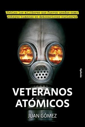 VETERANOS ATÓMICOS | 9788412463088 | GÓMEZ RUIZ, JUAN | Llibreria Drac - Librería de Olot | Comprar libros en catalán y castellano online