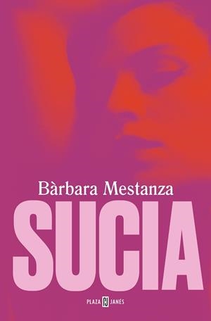 SUCIA | 9788401028557 | MESTANZA, BÁRBARA | Llibreria Drac - Llibreria d'Olot | Comprar llibres en català i castellà online