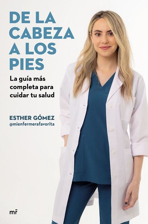 DE LA CABEZA A LOS PIES. LA GUÍA MÁS COMPLETA PARA CUIDAR TU SALUD | 9788427051225 | GÓMEZ, ESTHER (@MIENFERMERAFAVORITA) | Llibreria Drac - Librería de Olot | Comprar libros en catalán y castellano online