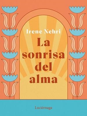 SONRISA DEL ALMA, LA | 9788419164636 | NEHRI, IRENE | Llibreria Drac - Librería de Olot | Comprar libros en catalán y castellano online