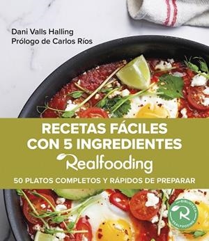 RECETAS FÁCILES CON 5 INGREDIENTES REALFOODING | 9788449340970 | VALLS HALLING, DANI | Llibreria Drac - Librería de Olot | Comprar libros en catalán y castellano online