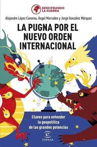 PUGNA POR EL NUEVO ORDEN INTERNACIONAL, LA | 9788467069754 | GONZÁLEZ MÁRQUEZ, JORGE; MARRADES, ÀNGEL; LÓPEZ CANOREA, ALEJANDRO; DESCIFRANDO LA GUERRA | Llibreria Drac - Librería de Olot | Comprar libros en catalán y castellano online