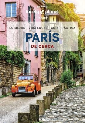 PARÍS DE CERCA 2023 (LONELY PLANET) | 9788408269472 | LE NEVEZ, CATHERINE; CARILLET, JEAN-BERNARD; FONG YAN, FABIENNE | Llibreria Drac - Librería de Olot | Comprar libros en catalán y castellano online