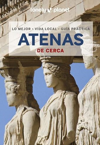 ATENAS DE CERCA 2023 (LONELY PLANET) | 9788408269502 | AVERBUCK, ALEXIS | Llibreria Drac - Llibreria d'Olot | Comprar llibres en català i castellà online