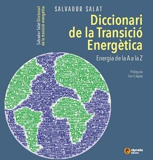DICCIONARI DE LA TRANSICIÓ ENERGÈTICA | 9788412481938 | SALAT MARDARAS, SALVADOR | Llibreria Drac - Librería de Olot | Comprar libros en catalán y castellano online
