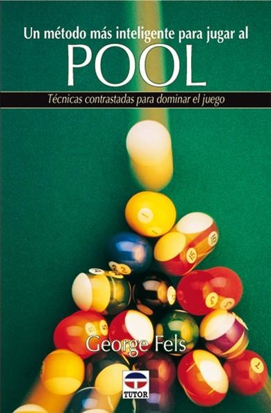 METODO MAS INTELIGENTE PARA JUGAR AL POOL | 9788479022808 | FELS, GEORGE | Llibreria Drac - Llibreria d'Olot | Comprar llibres en català i castellà online