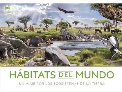 HÁBITATS DEL MUNDO | 9780241620151 | DK | Llibreria Drac - Librería de Olot | Comprar libros en catalán y castellano online