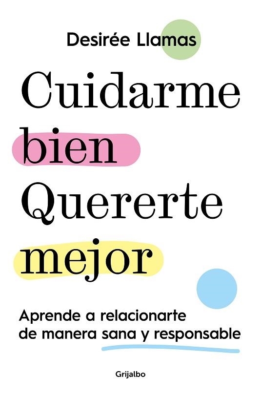 CUIDARME BIEN. QUERERTE MEJOR | 9788425363597 | LLAMAS, DESIRÉE | Llibreria Drac - Librería de Olot | Comprar libros en catalán y castellano online