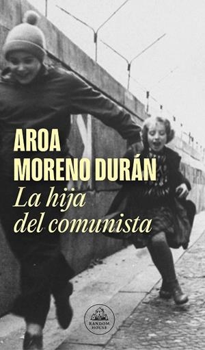 HIJA DEL COMUNISTA, LA | 9788439740315 | MORENO DURÁN, AROA | Llibreria Drac - Librería de Olot | Comprar libros en catalán y castellano online