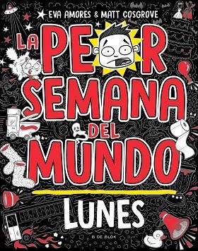 PEOR SEMANA DEL MUNDO, LA. LUNES | 9788419378422 | AMORES, EVA; COSGROVE, MATT | Llibreria Drac - Librería de Olot | Comprar libros en catalán y castellano online
