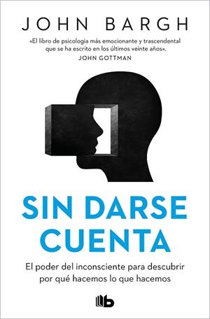 SIN DARSE CUENTA | 9788413147093 | BARGH, JOHN | Llibreria Drac - Librería de Olot | Comprar libros en catalán y castellano online