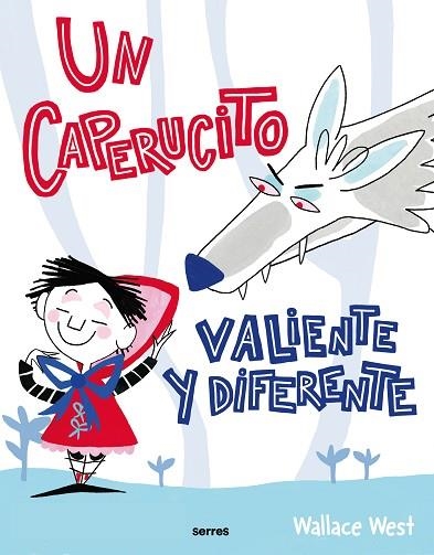 CAPERUCITO VALIENTE Y DIFERENTE, UN | 9788427234772 | WEST, WALLACE | Llibreria Drac - Librería de Olot | Comprar libros en catalán y castellano online
