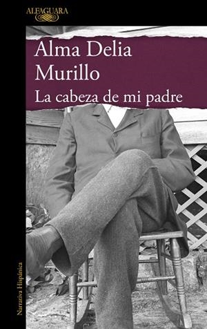 CABEZA DE MI PADRE, LA (MAPA DE LAS LENGUAS) | 9788420475172 | MURILLO, ALMA DELIA | Llibreria Drac - Librería de Olot | Comprar libros en catalán y castellano online