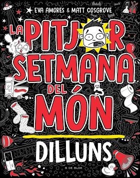 PITJOR SETMANA DEL MÓN, LA. DILLUNS | 9788419378446 | AMORES, EVA; COSGROVE, MATT | Llibreria Drac - Librería de Olot | Comprar libros en catalán y castellano online