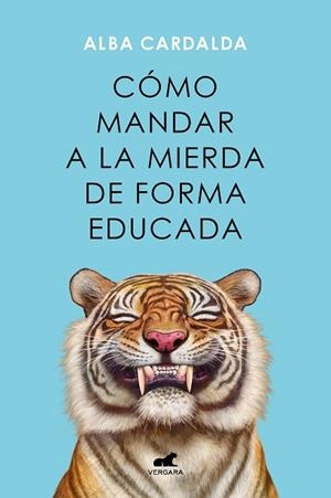 CÓMO MANDAR A LA MIERDA DE FORMA EDUCADA | 9788419248541 | CARDALDA, ALBA | Llibreria Drac - Librería de Olot | Comprar libros en catalán y castellano online
