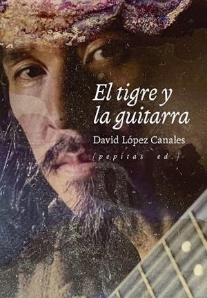 TIGRE Y LA GUITARRA, EL | 9788418998331 | LÓPEZ CANALES, DAVID | Llibreria Drac - Librería de Olot | Comprar libros en catalán y castellano online