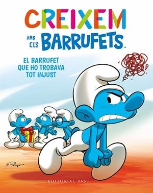 BARRUFET QUE HO TROBAVA TOT INJUST, EL (CREIXEM AMB ELS BARRUFETS 5) | 9788419007681 | CULLIFORD, THIERRY; CULLIFORD, FALZAR | Llibreria Drac - Llibreria d'Olot | Comprar llibres en català i castellà online