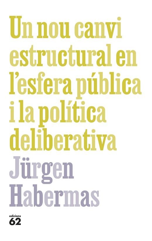 NOU CANVI ESTRUCTURAL EN L'ESFERA PÚBLICA I POLÍTICA DELIBERATIVA, UN | 9788429781090 | HABERMAS, JÜRGEN | Llibreria Drac - Librería de Olot | Comprar libros en catalán y castellano online