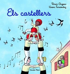 CASTELLERS, ELS | 9788413894720 | ARGEMÍ, ROSER; FERNÁNDEZ SELVA, NOEMÍ | Llibreria Drac - Librería de Olot | Comprar libros en catalán y castellano online