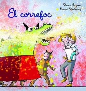 CORREFOC, EL | 9788413894737 | ARGEMÍ, ROSER; FERNÁNDEZ SELVA, NOEMÍ | Llibreria Drac - Librería de Olot | Comprar libros en catalán y castellano online