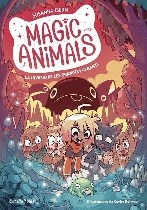 INVASIÓ DE LES GRANOTES GEGANTS, LA (MAGIC ANIMALS 2) | 9788413895345 | ISERN, SUSANNA; TORRAS, CARLES | Llibreria Drac - Llibreria d'Olot | Comprar llibres en català i castellà online