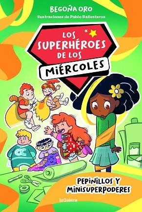 PEPINILLOS Y MINISUPERPODERES (LOS SUPERHÉROES DE LOS MIÉRCOLES 2) | 9788424674267 | ORO, BEGOÑA | Llibreria Drac - Llibreria d'Olot | Comprar llibres en català i castellà online