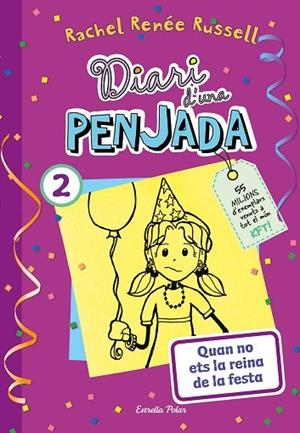 QUAN NO ETS LA REINA DE LA FESTA (DIARI D'UNA PENJADA 2) | 9788413895475 | RENÉE RUSSELL, RACHEL | Llibreria Drac - Librería de Olot | Comprar libros en catalán y castellano online