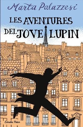 AVENTURES DEL JOVE LUPIN, LES | 9788413895109 | PALAZZESI, MARTA | Llibreria Drac - Librería de Olot | Comprar libros en catalán y castellano online