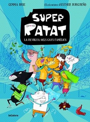REVOLTA DELS GATS FAMÈLICS, LA (SUPERRATAT 2) | 9788424672812 | BRIE, GEMMA | Llibreria Drac - Librería de Olot | Comprar libros en catalán y castellano online
