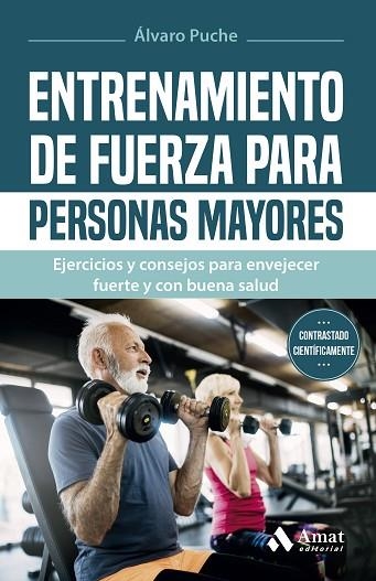 ENTRENAMIENTO DE FUERZA PARA PERSONAS MAYORES | 9788419341907 | PUCHE, ÁLVARO | Llibreria Drac - Llibreria d'Olot | Comprar llibres en català i castellà online