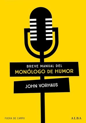 BREVE MANUAL DEL MONÓLOGO DE HUMOR | 9788490659847 | VORHAUS, JOHN | Llibreria Drac - Librería de Olot | Comprar libros en catalán y castellano online
