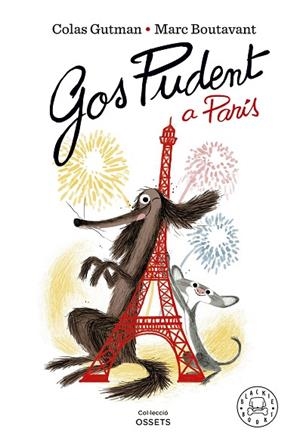 GOS PUDENT A PARÍS (GOS PUDENT 11) | 9788419654007 | GUTMAN, COLAS | Llibreria Drac - Llibreria d'Olot | Comprar llibres en català i castellà online