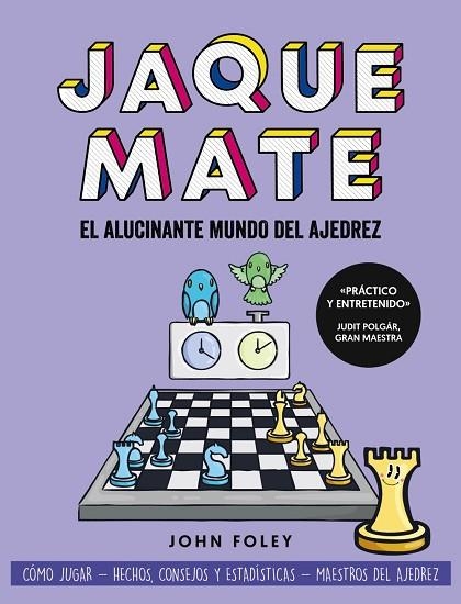 JAQUE MATE. EL ALUCINANTE MUNDO DEL AJEDREZ | 9788441548008 | FOLEY, JOHN | Llibreria Drac - Librería de Olot | Comprar libros en catalán y castellano online