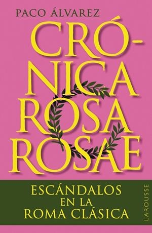 CRÓNICA ROSA ROSAE | 9788419436818 | ÁLVAREZ, PACO | Llibreria Drac - Librería de Olot | Comprar libros en catalán y castellano online