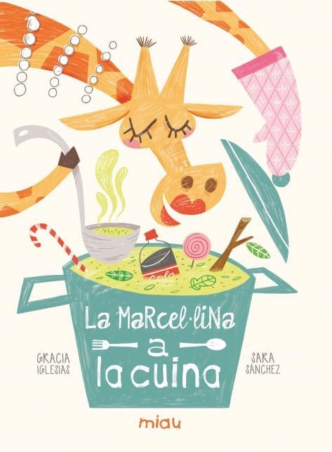 MARCEL·LINA A LA CUINA, LA | 9788418753312 | IGLESIAS, GRACIA | Llibreria Drac - Librería de Olot | Comprar libros en catalán y castellano online